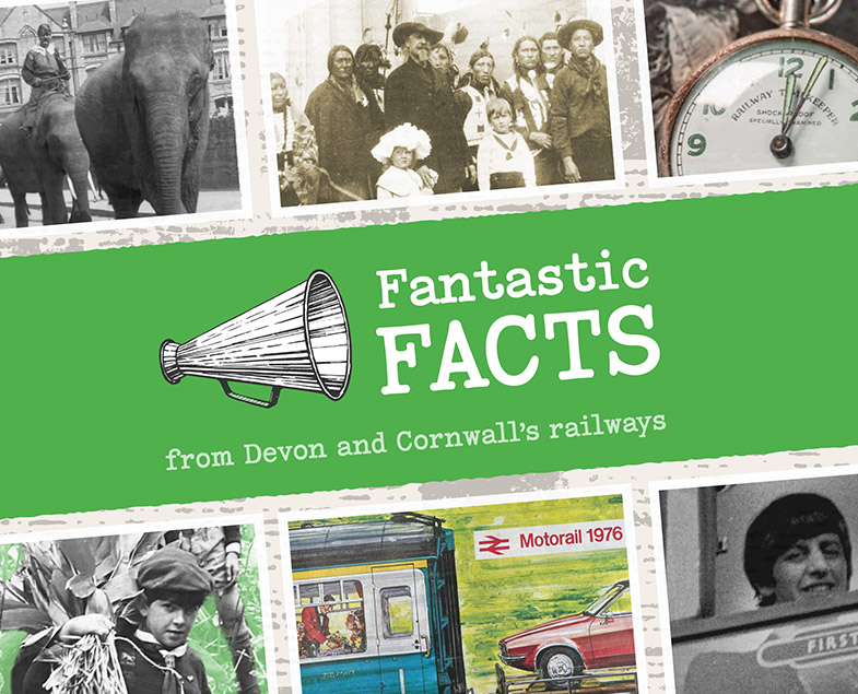 Fantastic Facts from Devon and Cornwall's railways